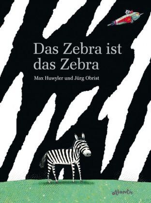 Max HUWYLER - Das Zebra ist das Zebra - Preis vom 13.10.2026 11:25:28 h