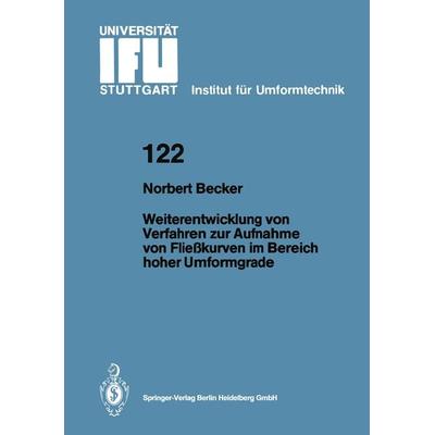 Weiterentwicklung von Verfahren zur Aufnahme von Fließkurven im Bereich hoher Umformgrade, Taschenbuch von Norbert Becker, Springer Berlin,