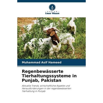 Regenbewässerte Tierhaltungssysteme in Punjab, Pakistan, Taschenbuch von Muhammad Asif Hameed, Verlag Unser Wissen, 978-620-9-02399-6