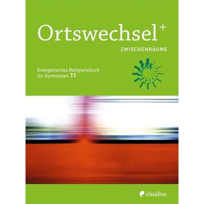 Ortswechsel PLUS 11 - Zwischenräume, Taschenbuch von , Claudius, 978-3-532-70096-9