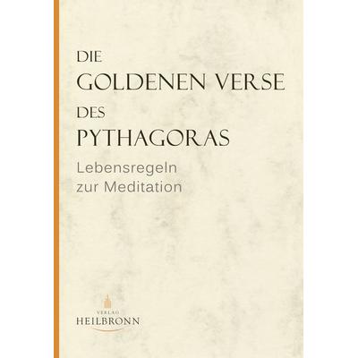 Die Goldenen Verse des Pythagoras, Taschenbuch von Inge Wedemeyer, Heilbronn, 978-3-936246-24-7