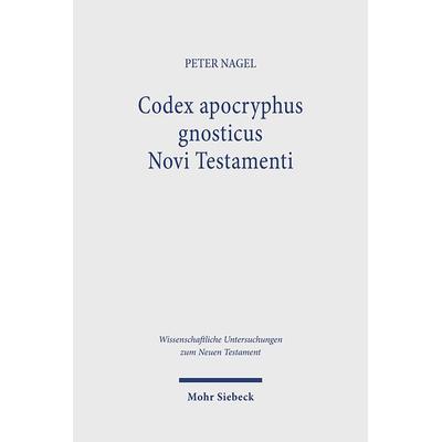 Codex apocryphus gnosticus Novi Testamenti, Gebundene Ausgabe von Peter Nagel, Mohr Siebeck, 978-3-16-162249-6