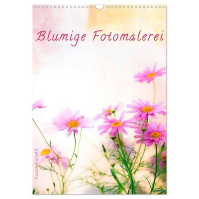 Blumige Fotomalerei (Wandkalender 2026 DIN A3 hoch), CALVENDO Monatskalender