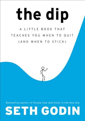Seth Godin - The Dip: A Little Book That Teaches You When to Quit (and When to Stick) - Preis vom 14.10.2026 23:07:16 h