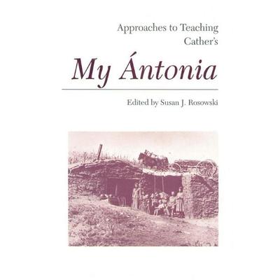 Approaches to Teaching Cather's My Ántonia, Taschenbuch von Susan J. (EDT) Rosnowski, Modern Language Association of America, 978-0-87352-520-6