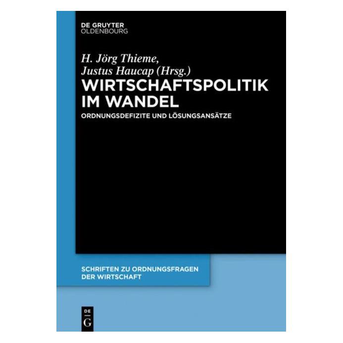 De Gruyter Wirtschaftspolitik im Wandel (Deutsch, Hardcover, Jörg Thieme, Justus Haucap) (67764607)