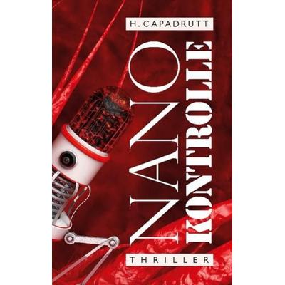 Nano Kontrolle, Taschenbuch von H. Capadrutt, BoD – Books on Demand, 978-3-7557-2402-5