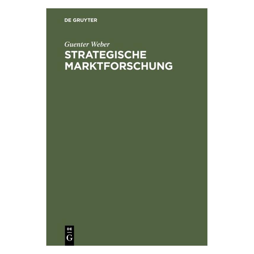 De Gruyter Strategische Marktforschung (Deutsch, Guenter Weber, 1996) (9494674)