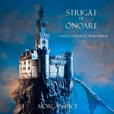Strigăt De Onoare (Cartea 4 Din Inelul Vrăjitorului) - Morgan Rice, Audio, 9798341590694