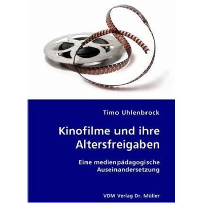 Kinofilme und ihre Altersfreigaben, Taschenbuch von Timo Uhlenbrock, VDM, 978-3-8364-0635-2