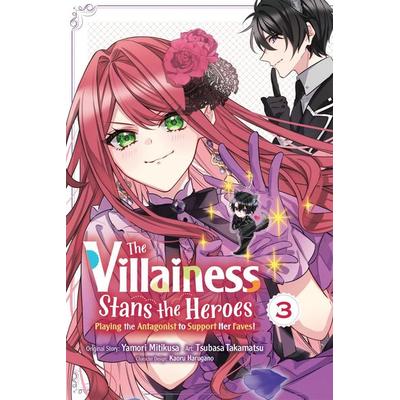 The Villainess Stans the Heroes: Playing the Antagonist to Support Her Faves!, Vol. 3, Taschenbuch von Kaoru Harugano,Leighann Harvey,Rochelle