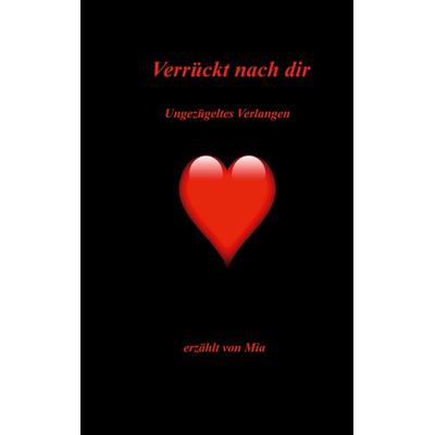 Verrückt nach dir, Taschenbuch von Hartmut Hoffmann, BoD – Books on Demand, 978-3-7519-6780-8