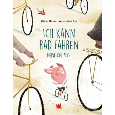 Ich kann Rad fahren, Gebundene Ausgabe von Gilles Baum, Von Hacht Verlag GmbH, 978-3-96826-061-7