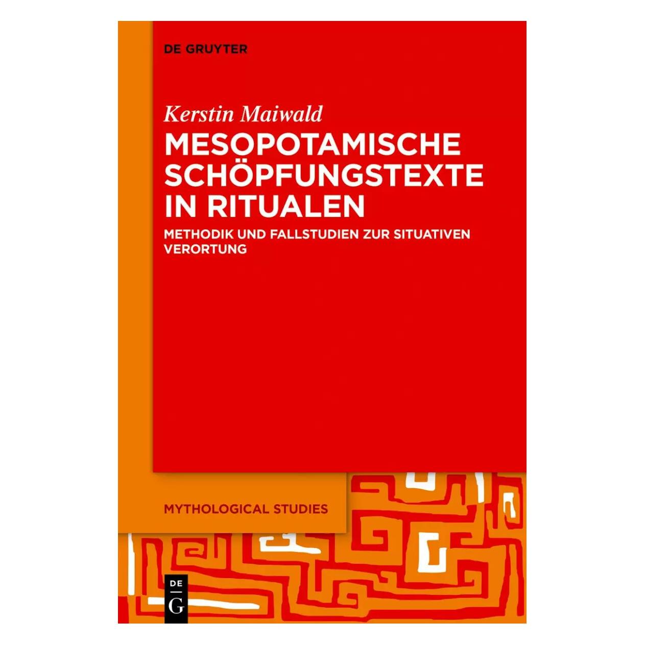 De Gruyter Mesopotamische Schöpfungstexte in Ritualen (Deutsch, Kerstin Maiwald) (39021531)