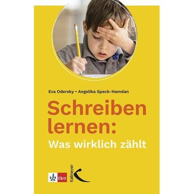 Schreiben lernen: Was wirklich zählt, Taschenbuch von Eva Odersky,Angelika Speck-Hamdan, Kallmeyer, 978-3-7727-1952-3