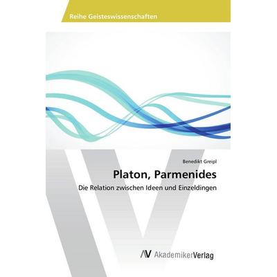 Platon, Parmenides, Taschenbuch von Benedikt Greipl, AV Akademikerverlag, 978-3-639-79029-0