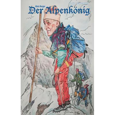 Der Alpenkönig, Gebundene Ausgabe von Karin Wurzacher, Twentysix, 978-3-7407-6191-2