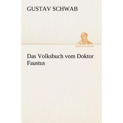 Das Volksbuch vom Doktor Faustus, Taschenbuch von Gustav Schwab, Tredition, 978-3-8495-3209-3
