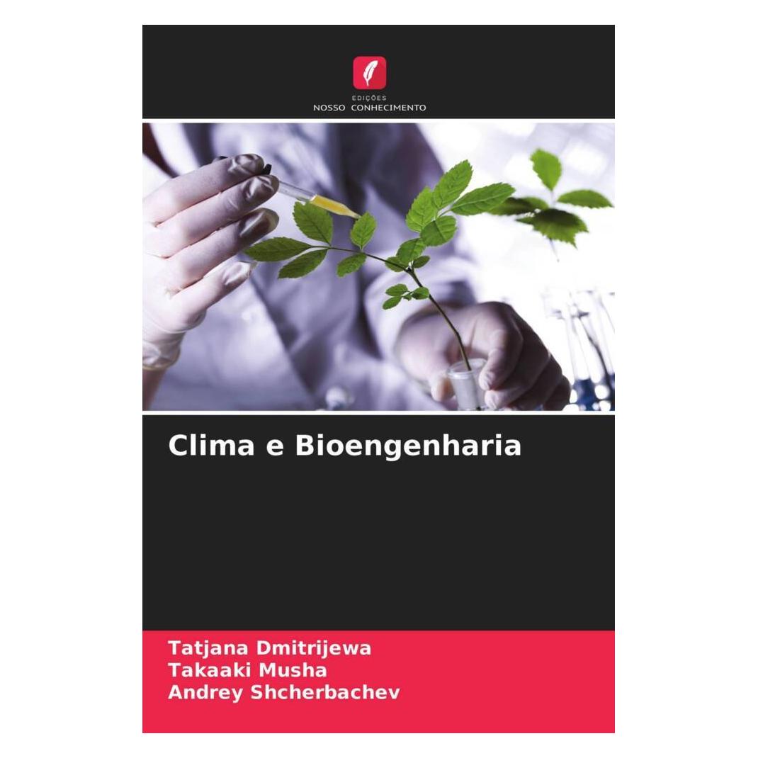 Edicoes Nosso Conhecimento Clima e Bioengenharia (Softcover, Andrey Shcherbachev, Takaaki Musha, Tatjana Dmitrijewa) (51460570)