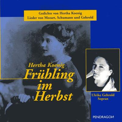 Frühling im Herbst - Hertha Koenig,Ulrike Gehrold, Audio, 9783865327994