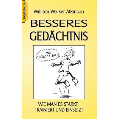 Besseres Gedächtnis, Taschenbuch von Wilhelm Walker Atkinson, BoD – Books on Demand, 978-3-7528-6942-2