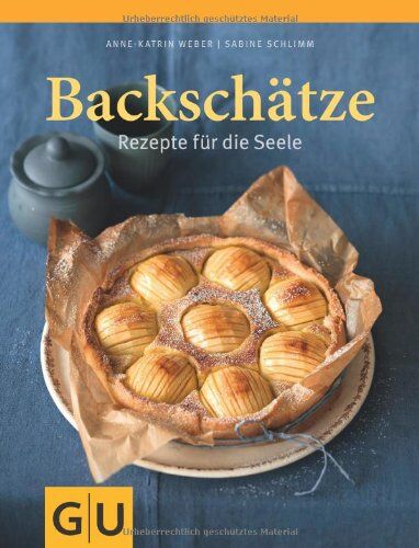 Anne-Katrin Weber - Backschätze: Rezepte für die Seele (GU Themenkochbuch) - Preis vom 18.10.2026 19:22:15 h