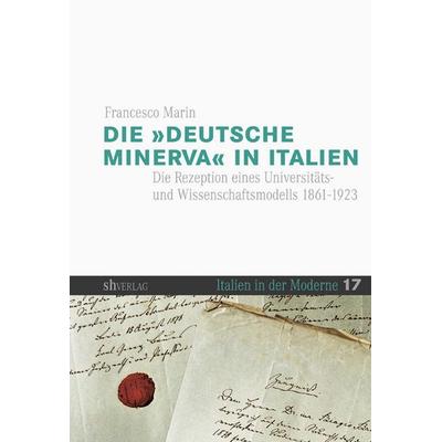Die »deutsche Minerva« in Italien, Gebundene Ausgabe von Francesco Marin, Böhlau Köln, 978-3-412-22221-5