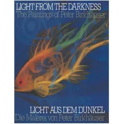 Light From the Darkness / Licht aus dem Dunkel, Fachbücher von Peter Birkhäuser