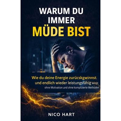 Warum du immer müde bist, Taschenbuch von Adriano Locatelli, Bookmundo, 978-94-038-8460-8
