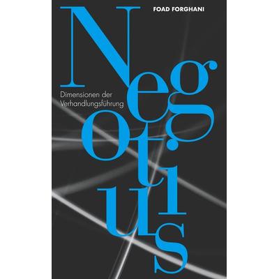 Negotius, Taschenbuch von Foad Forghani, BoD – Books on Demand, 978-3-7481-0822-1