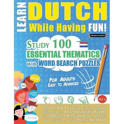 LEARN DUTCH WHILE HAVING FUN! - FOR ADULTS, Taschenbuch von Linguas Classics, Linguas Classics