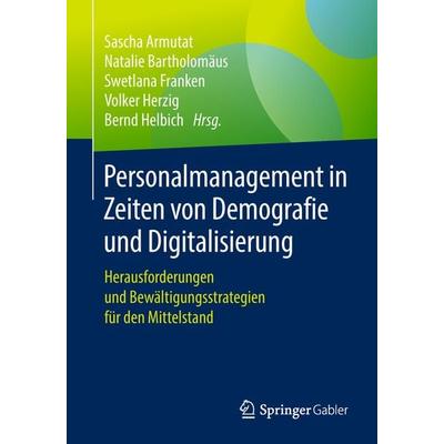 Personalmanagement in Zeiten von Demografie und Digitalisierung, Taschenbuch von , Springer Fachmedien Wiesbaden GmbH, 978-3-658-21622-1