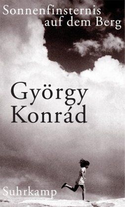 György Konrád - Sonnenfinsternis auf dem Berg: Autobiographischer Roman - Preis vom 05.10.2026 03:47:11 h