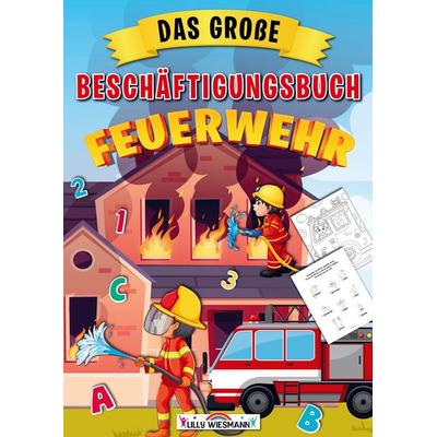 Das große Beschäftigungsbuch Feuerwehr, Taschenbuch von LernLux Verlag, Bookmundo, 978-94-037-1177-5
