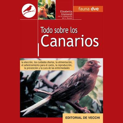 Todo sobre canarios - Elisabetta Gismondi,Gianni Ravazzi, Audio, 9798894057804