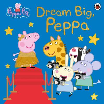 Peppa Pig: Dream Big, Peppa!, Taschenbuch von Peppa Pig, Penguin Books Ltd, 978-0-241-61643-7