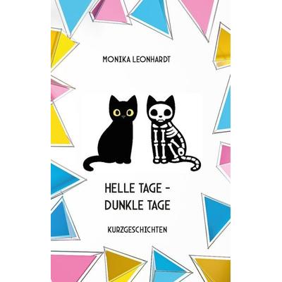 Helle Tage - Dunkle Tage, Taschenbuch von Monika Leonhardt, Rediroma-Verlag, 978-3-9852771-7-9