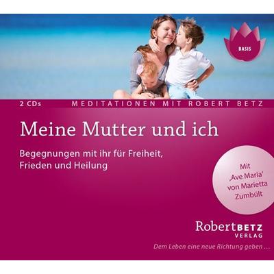 Meine Mutter und ich - Meditations-Doppel-CD - Robert Betz, CD, 9783942581622