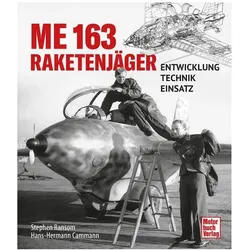 Me 163 - Raketenjäger, Ratgeber von Hans-Hermann Cammann, Stephen Ransom