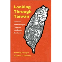 Looking Through Taiwan, Sachbücher von Stephen O. Murray, Keelung Hong