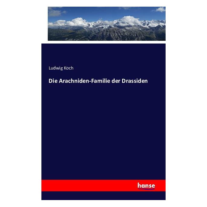Hansebooks Die Arachniden-Familie der Drassiden (Softcover, Ludwig Koch) (55805583)