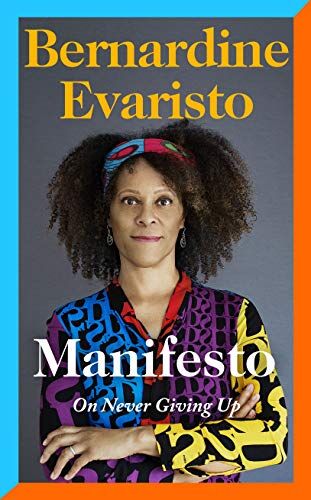 Bernardine Evaristo - Manifesto: A radically honest and inspirational memoir from the Booker Prize winning author of Girl, Woman, Other - Preis vom 10.10.2026 11:48:34 h