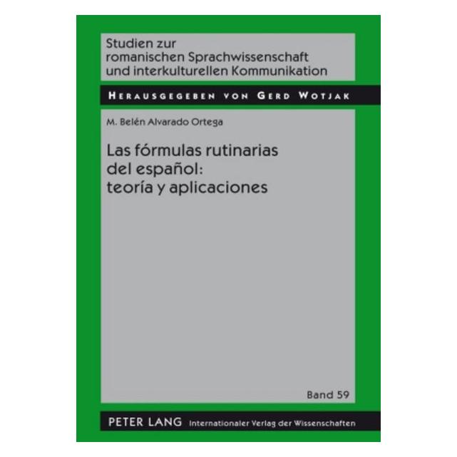 Peter Lang Alvarado Ortega:Las fórmulas rutinarias (Spanisch, Hardcover, Belén Alvarado Ortega) (67834792)