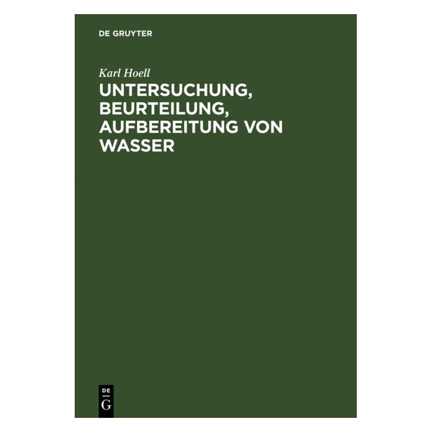 De Gruyter Untersuchung, Beurteilung, Aufbereitung von Wasser (Karl Hoell, 1960) (7226635)
