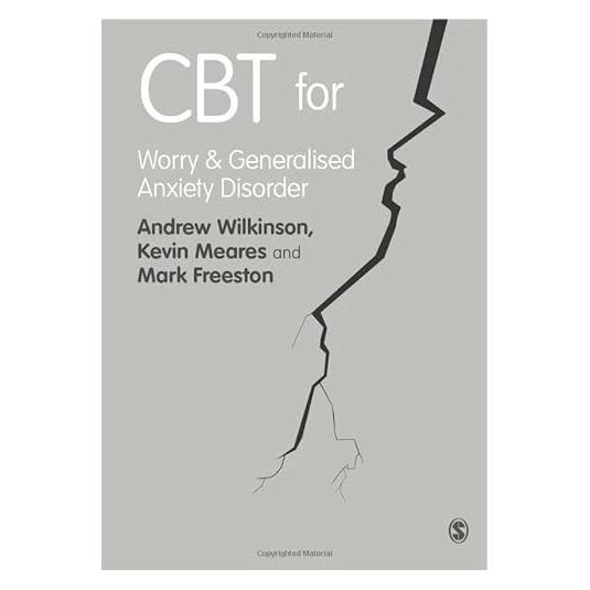 Sage Publications CBT for Worry and Generalised Anxiety Disorder (Englisch, Andrew Wilkinson, Kevin Meares, Mark Freeston) (46444928)