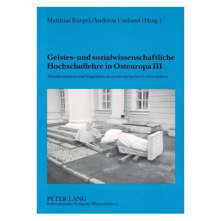 Peter Lang Geistes- und sozialwissenschaftliche Hochschullehre in Osteuropa III (Softcover, Andreas Umland, Matthias Bürgel) (56031333)
