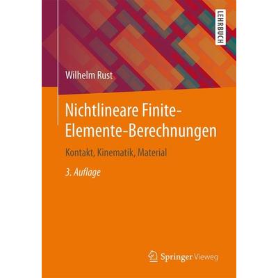 Nichtlineare Finite-Elemente-Berechnungen, Taschenbuch von Wilhelm Rust, Springer Fachmedien Wiesbaden GmbH, 978-3-658-13377-1