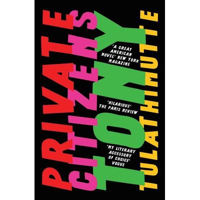 Private Citizens, Taschenbuch von Tony Tulathimutte, Oneworld Publications, 978-1-78607-148-4