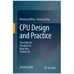 CPU Design and Practice, Fachbücher von Wenxiang Wang, Jinzhang Xing
