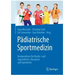 Pädiatrische Sportmedizin, Fachbücher von Christine Graf, Urs Granacher, Susi Kriemler, Ingo Menrath